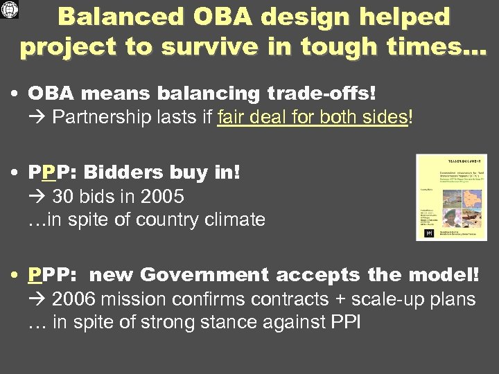 Balanced OBA design helped project to survive in tough times… • OBA means balancing