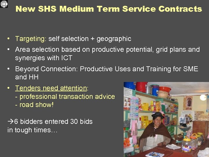 New SHS Medium Term Service Contracts • Targeting: self selection + geographic • Area