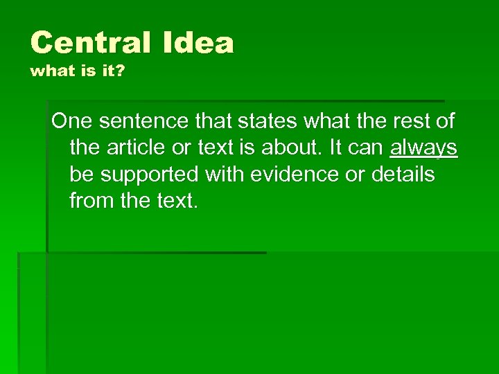 Central Idea what is it? One sentence that states what the rest of the