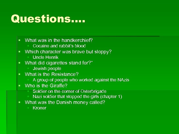 Questions…. § What was in the handkerchief? § Cocaine and rabbit’s blood § Which
