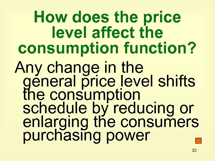 How does the price level affect the consumption function? Any change in the general