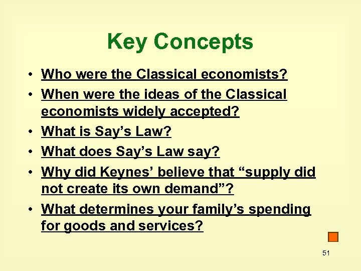 Key Concepts • Who were the Classical economists? • When were the ideas of