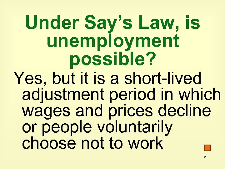 Under Say’s Law, is unemployment possible? Yes, but it is a short-lived adjustment period