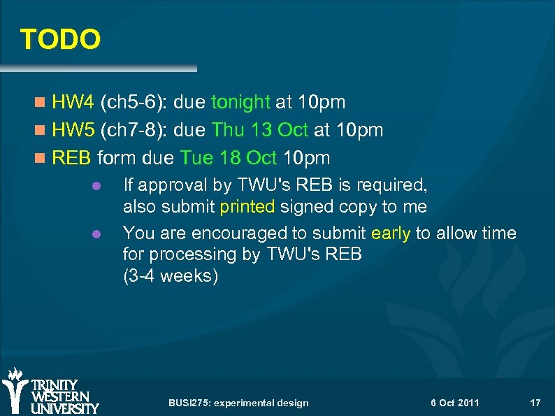 TODO HW 4 (ch 5 -6): due tonight at 10 pm HW 5 (ch