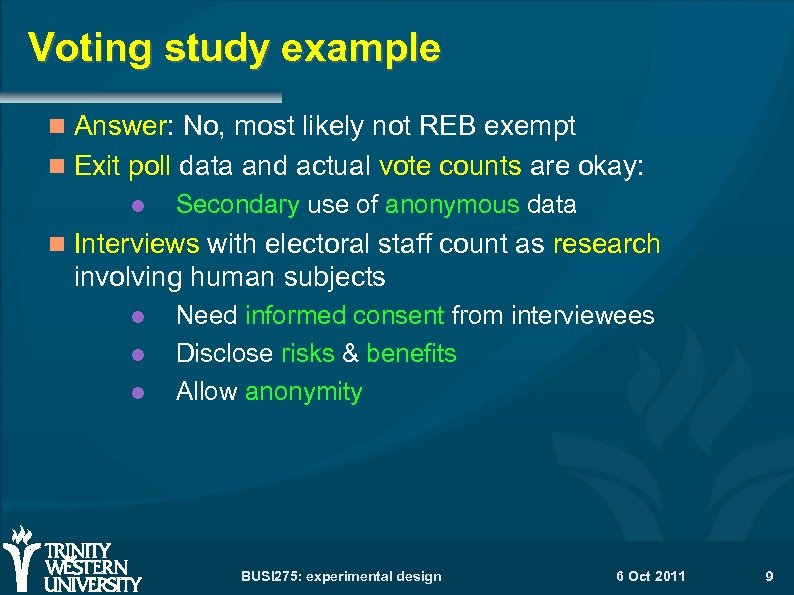 Voting study example Answer: No, most likely not REB exempt Exit poll data and