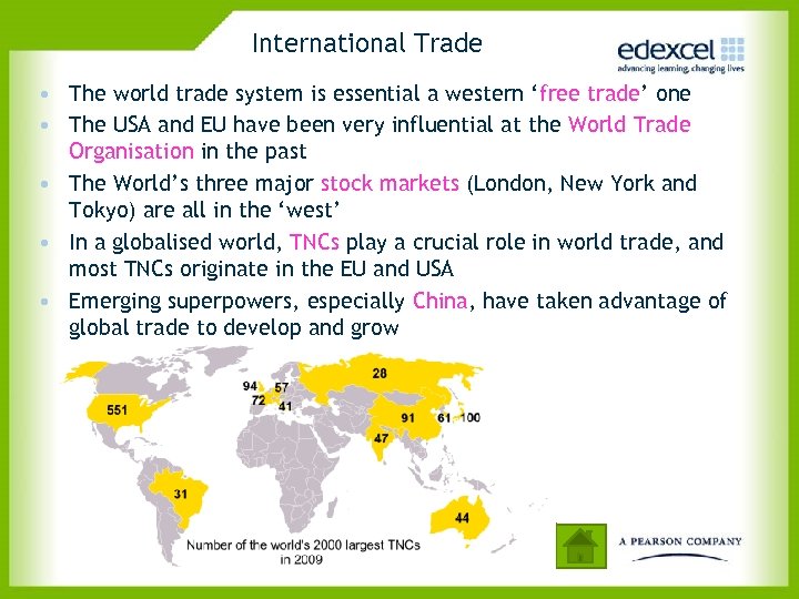 International Trade • The world trade system is essential a western ‘free trade’ one