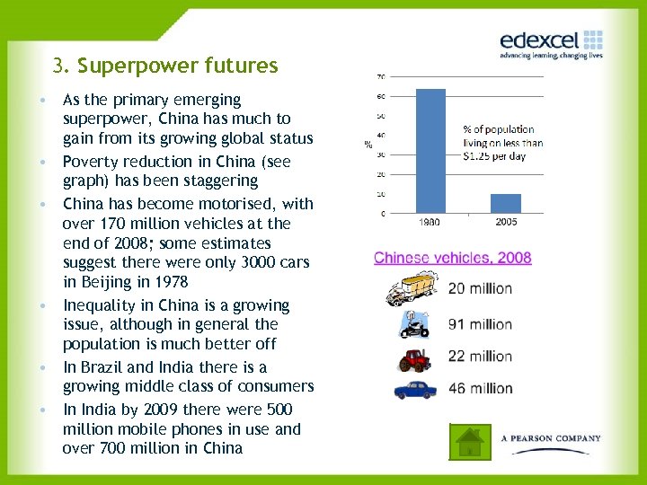3. Superpower futures • As the primary emerging superpower, China has much to gain