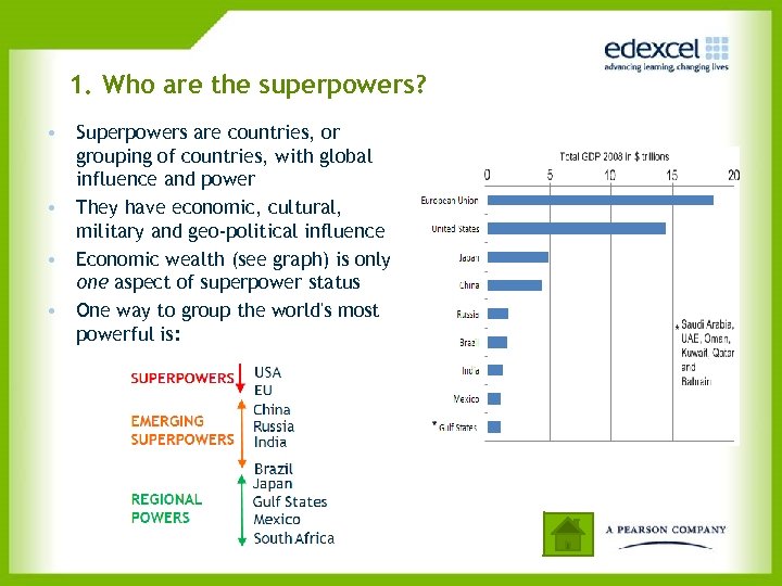 1. Who are the superpowers? • Superpowers are countries, or grouping of countries, with