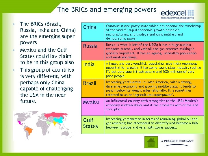 The BRICs and emerging powers • The BRICs (Brazil, Russia, India and China) are