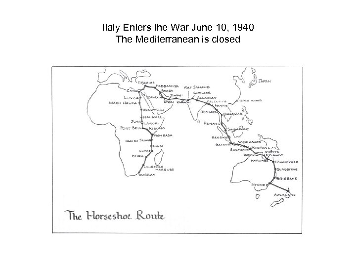 Italy Enters the War June 10, 1940 The Mediterranean is closed 