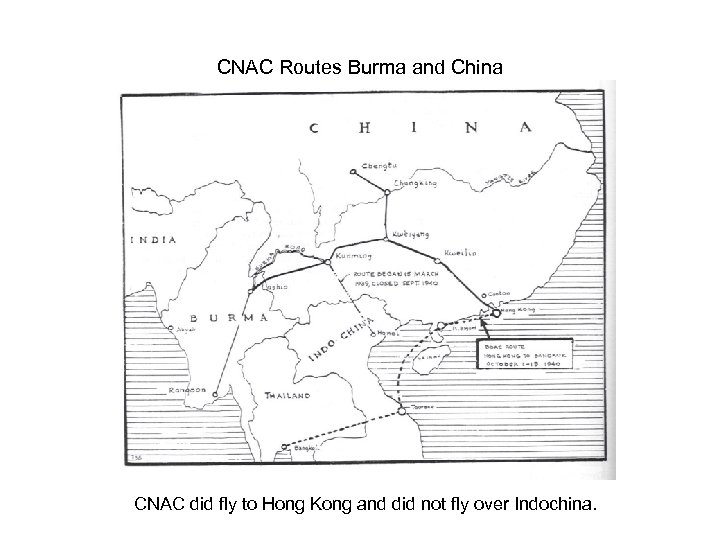CNAC Routes Burma and China CNAC did fly to Hong Kong and did not