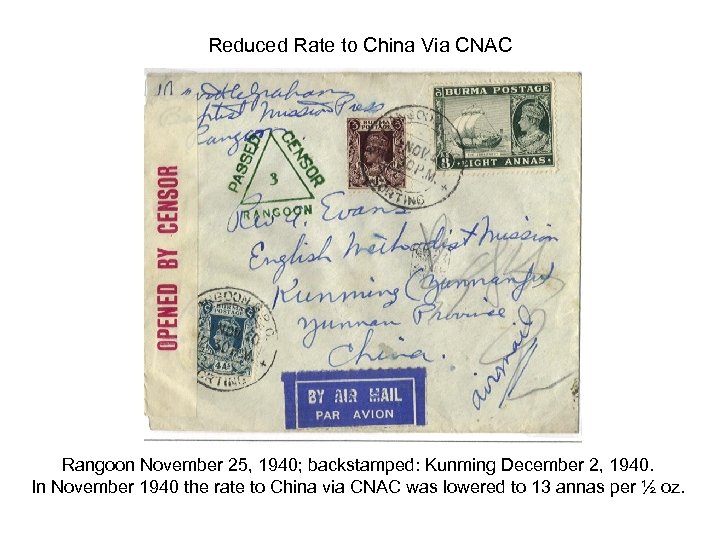Reduced Rate to China Via CNAC Rangoon November 25, 1940; backstamped: Kunming December 2,