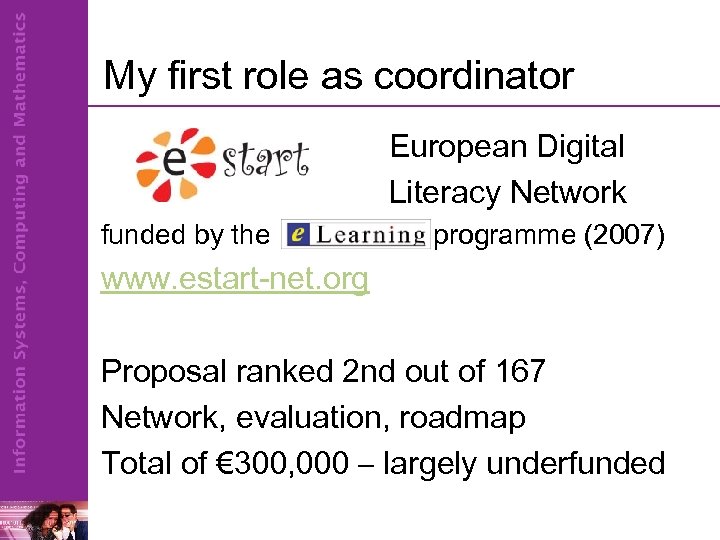 My first role as coordinator European Digital Literacy Network funded by the programme (2007)