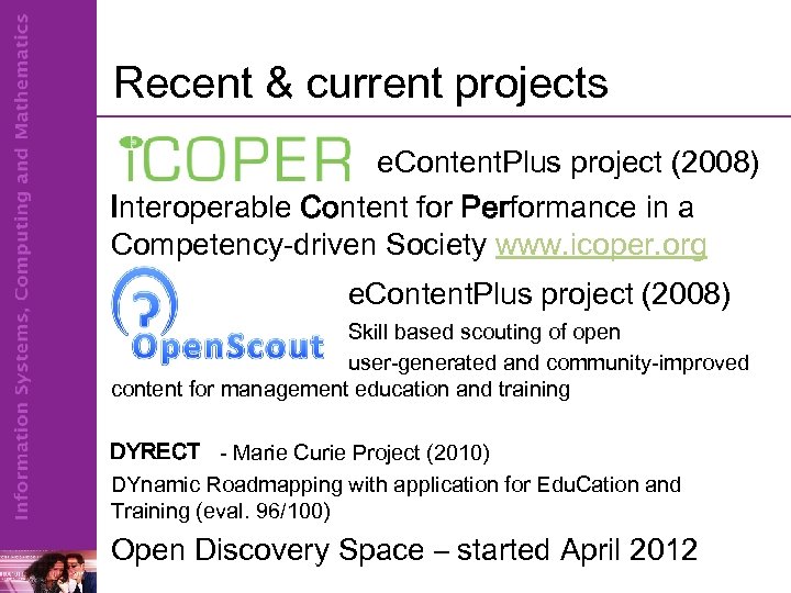 Recent & current projects e. Content. Plus project (2008) Interoperable Content for Performance in