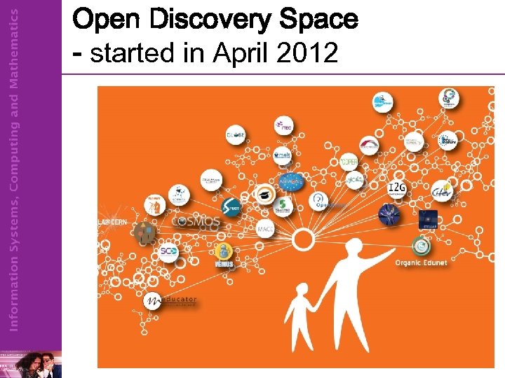 Open Discovery Space - started in April 2012 