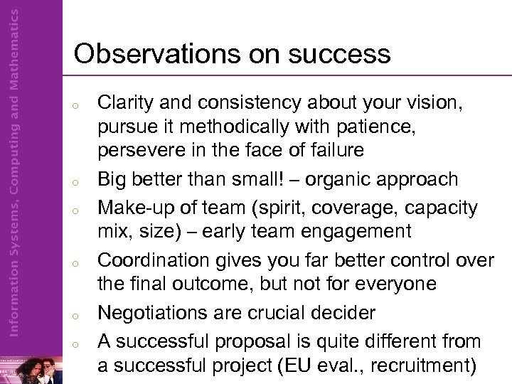 Observations on success o o o Clarity and consistency about your vision, pursue it