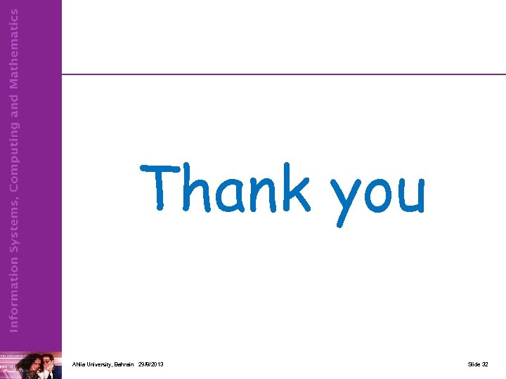 Thank you Ahlia University, Bahrain 29/8/2013 Slide 32 