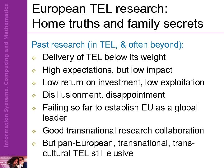 European TEL research: Home truths and family secrets Past research (in TEL, & often