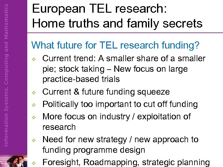 European TEL research: Home truths and family secrets What future for TEL research funding?