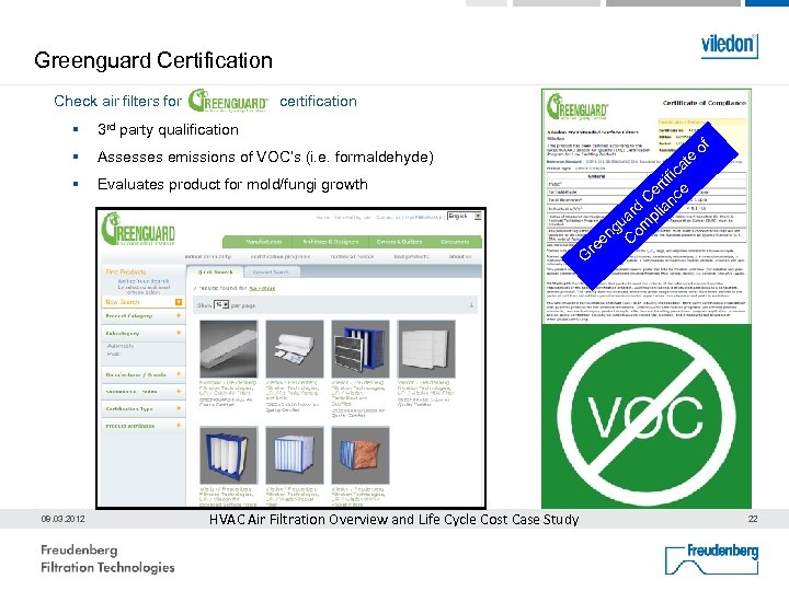 Greenguard Certification Check air filters for certification § 3 rd party qualification § Assesses