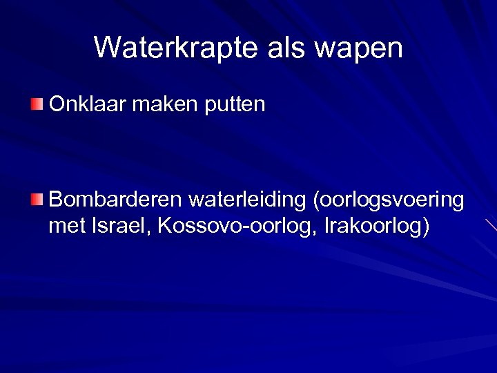Waterkrapte als wapen Onklaar maken putten Bombarderen waterleiding (oorlogsvoering met Israel, Kossovo-oorlog, Irakoorlog) 