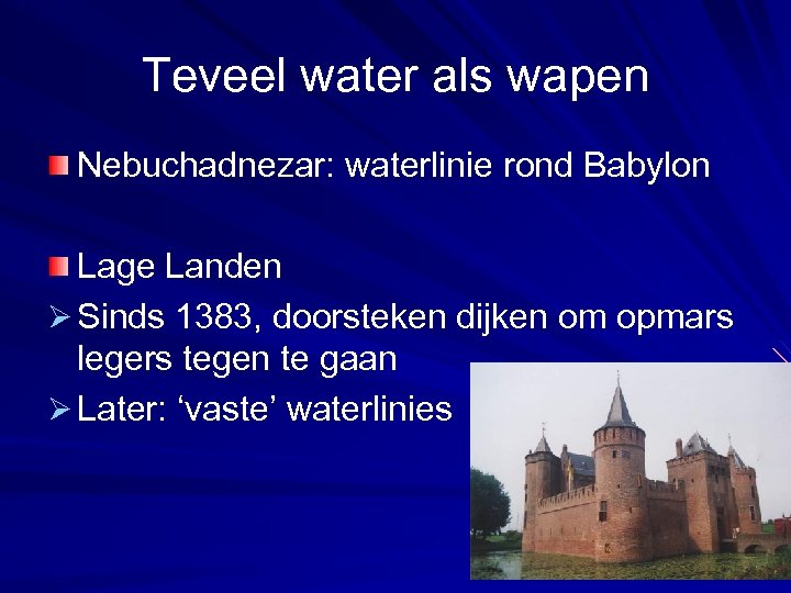 Teveel water als wapen Nebuchadnezar: waterlinie rond Babylon Lage Landen Ø Sinds 1383, doorsteken
