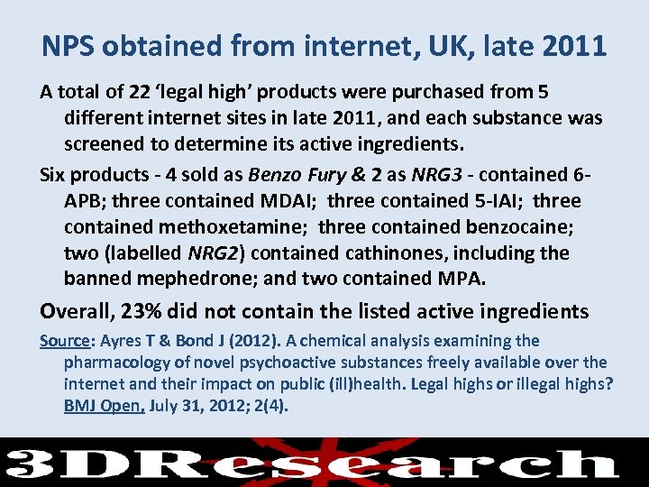 NPS obtained from internet, UK, late 2011 A total of 22 ‘legal high’ products