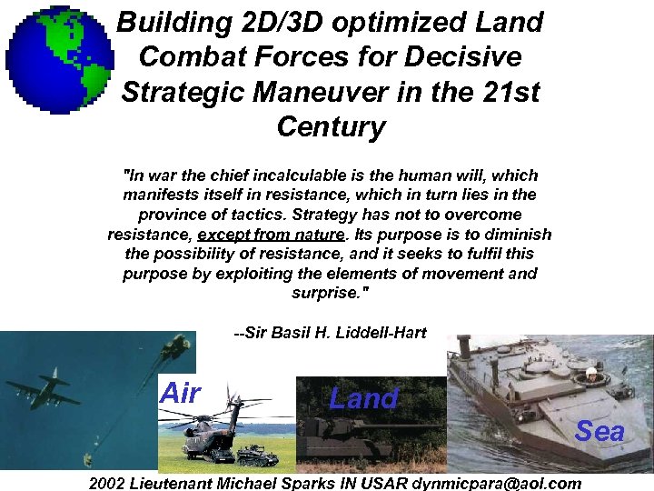 Building 2 D/3 D optimized Land Combat Forces for Decisive Strategic Maneuver in the