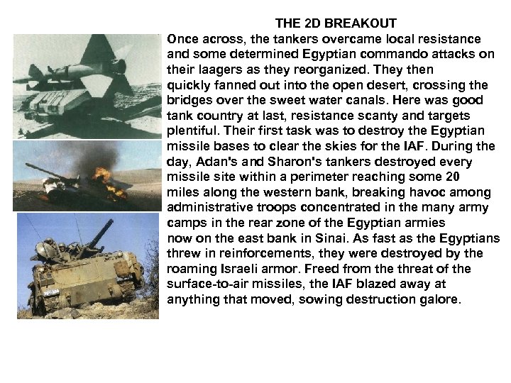 THE 2 D BREAKOUT Once across, the tankers overcame local resistance and some determined