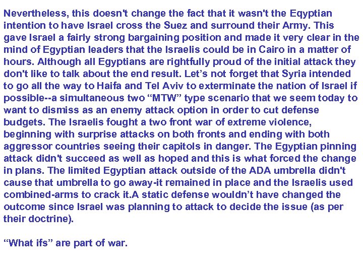 Nevertheless, this doesn't change the fact that it wasn't the Eqyptian intention to have