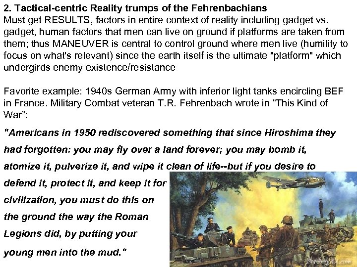 2. Tactical-centric Reality trumps of the Fehrenbachians Must get RESULTS, factors in entire context