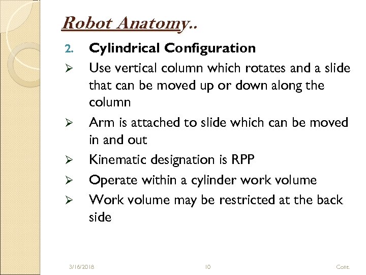 Robot Anatomy. . 2. Ø Ø Ø Cylindrical Configuration Use vertical column which rotates