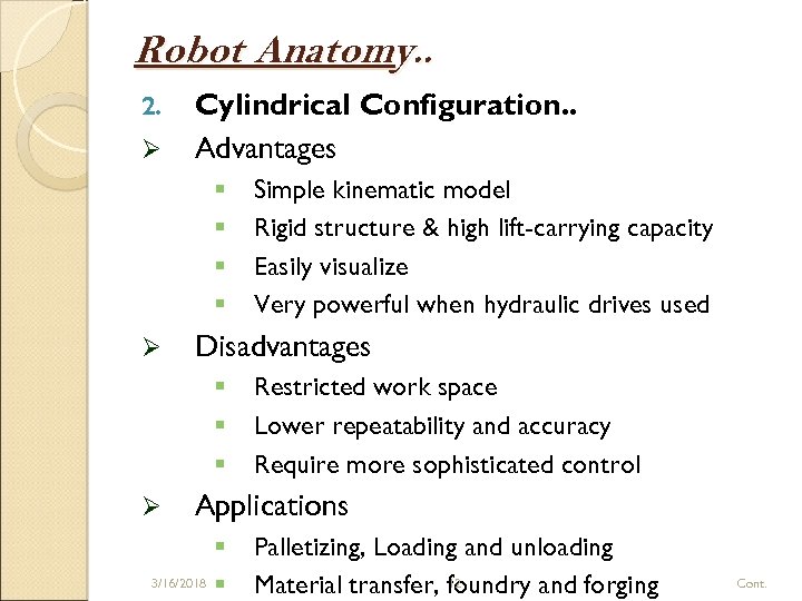 Robot Anatomy. . 2. Ø Cylindrical Configuration. . Advantages § § Ø Disadvantages §