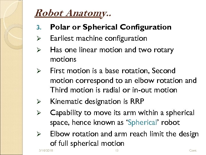 Robot Anatomy. . 3. Ø Ø Ø Polar or Spherical Configuration Earliest machine configuration