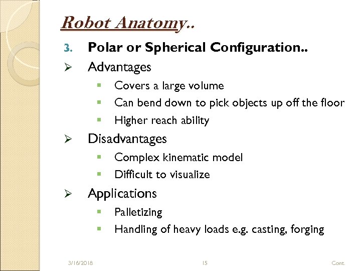 Robot Anatomy. . 3. Ø Polar or Spherical Configuration. . Advantages § § §