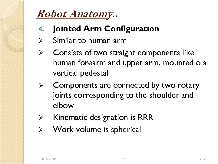 Robot Anatomy. . 4. Ø Ø Ø Jointed Arm Configuration Similar to human arm