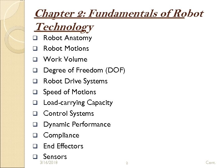 Chapter 2: Fundamentals of Robot Technology q q q Robot Anatomy Robot Motions Work