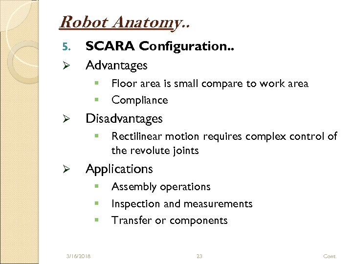 Robot Anatomy. . 5. Ø SCARA Configuration. . Advantages § § Ø Disadvantages §