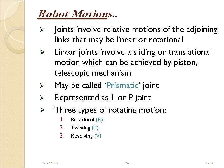 Robot Motions. . Ø Ø Ø Joints involve relative motions of the adjoining links