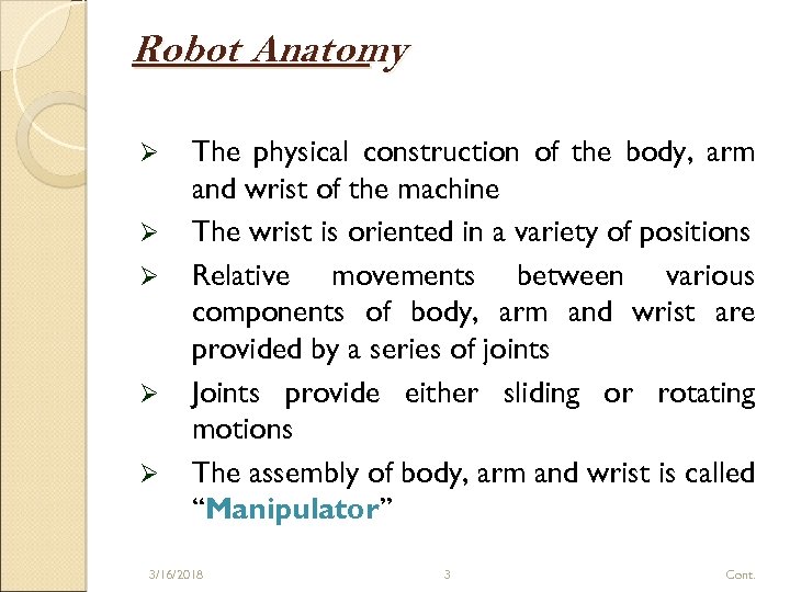 Robot Anatomy Ø Ø Ø The physical construction of the body, arm and wrist