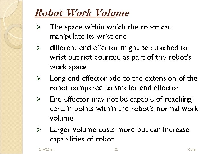 Robot Work Volume Ø Ø Ø The space within which the robot can manipulate