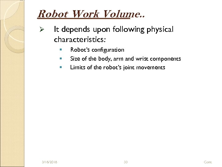 Robot Work Volume. . Ø It depends upon following physical characteristics: § § §