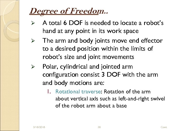 Degree of Freedom. . Ø Ø Ø A total 6 DOF is needed to