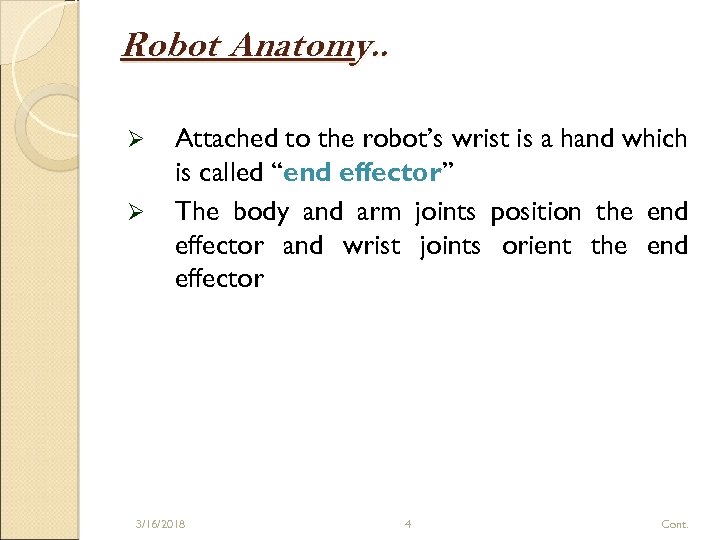 Robot Anatomy. . Ø Ø Attached to the robot’s wrist is a hand which