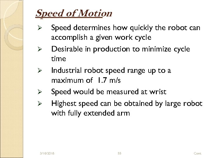 Speed of Motion Ø Ø Ø Speed determines how quickly the robot can accomplish