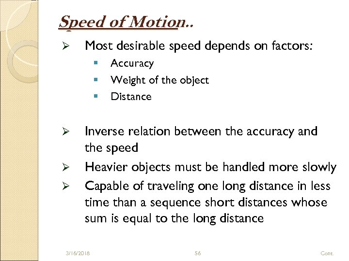 Speed of Motion. . Ø Most desirable speed depends on factors: § § §