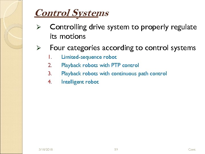 Control Systems Ø Ø Controlling drive system to properly regulate its motions Four categories