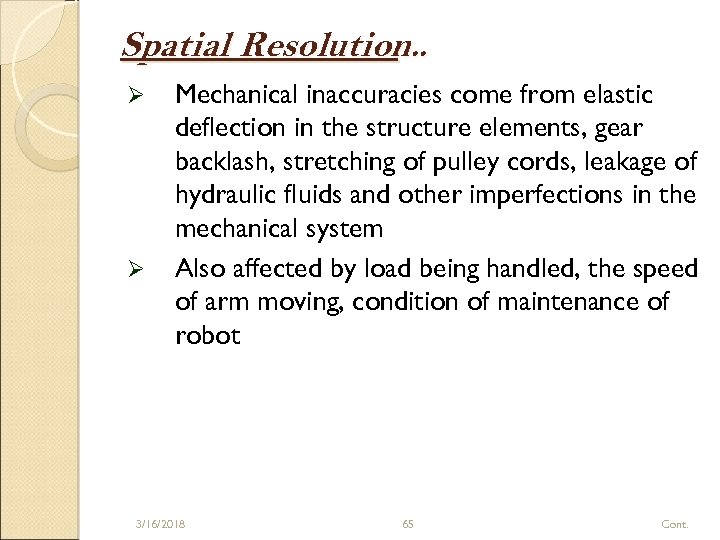 Spatial Resolution. . Ø Ø Mechanical inaccuracies come from elastic deflection in the structure