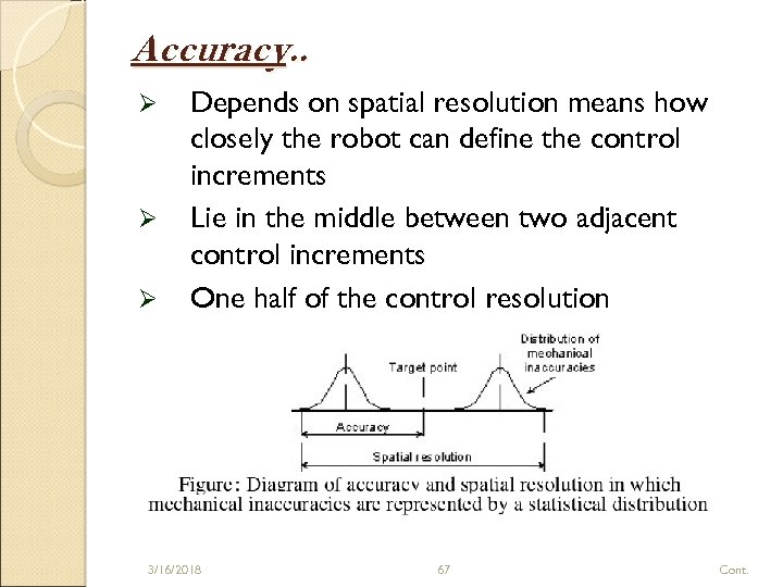 Accuracy. . Ø Ø Ø Depends on spatial resolution means how closely the robot