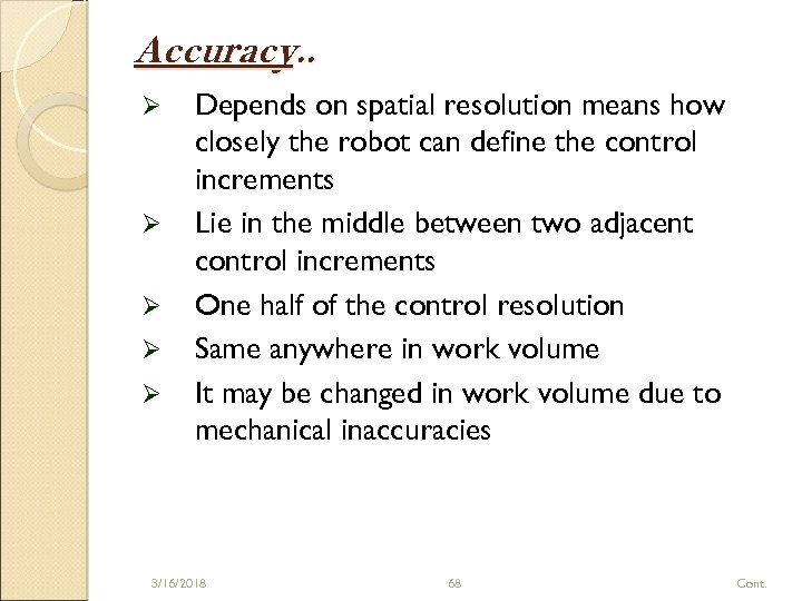 Accuracy. . Ø Ø Ø Depends on spatial resolution means how closely the robot